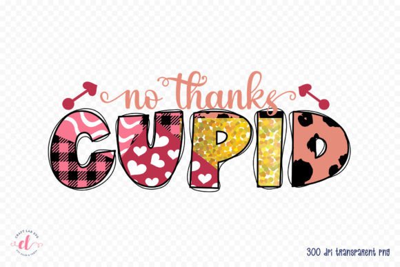 Download No Thanks Cupid | Funny Valentines PNG - Valentine Collection