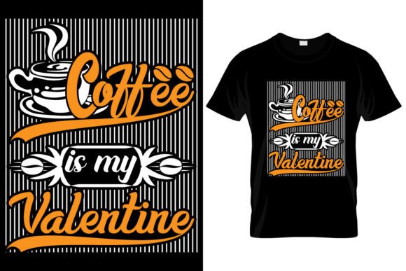 Download Coffee is My Valentine.T-Shirt Design. - Valentine Collection