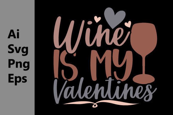 Download Wine is My Valentine Shirt Design Saying - Valentine Collection
