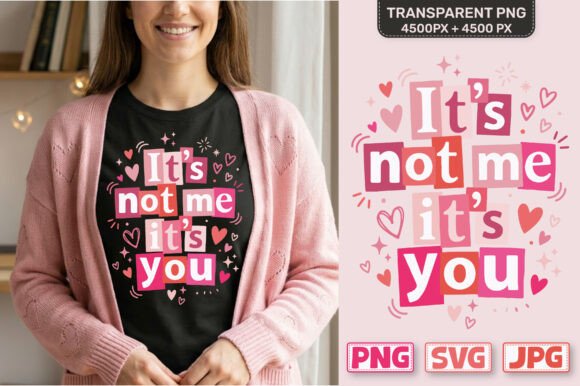 Download It's Not Me It's You,Valentine's Day PNG - Valentine Collection